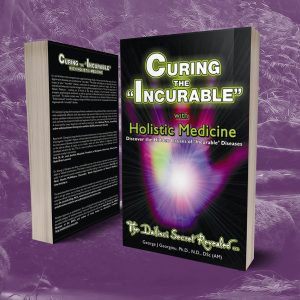 Curing the Incurable with Holistic Medicine